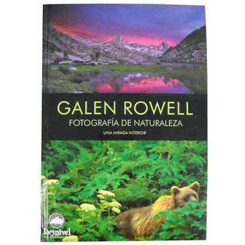 Desnivel Galen Rowell. Fotografia De La Naturaleza