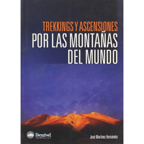 Desnivel Trekkings Y Ascensiones Por Las Montañas Del Mundo