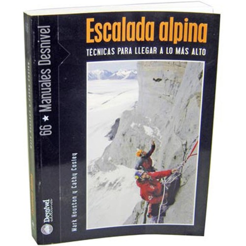Desnivel Escalada Alpina Tecnicas Para Llegar A Lo Mas Alto