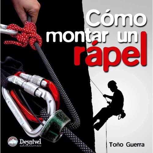 Desnivel Como Montar Un Rapel