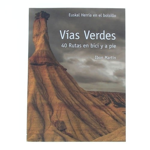 Zabaltzen Vias Verdes - 40 Rutas A Pie Y En Bici
